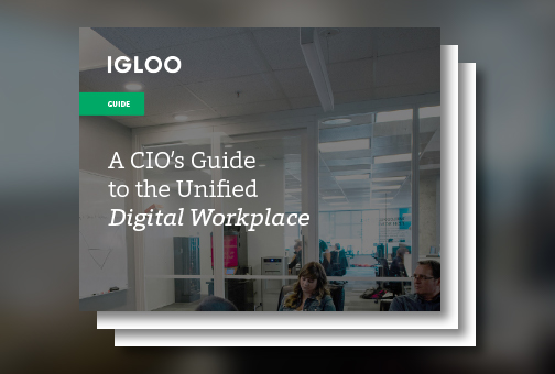A CIO’s Guide to the Unified Digital Workplace
