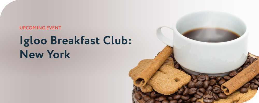Igloo Breakfast Club | New York